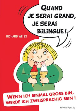Quand je serai grand, je serai bilingue / wenn ich einmal gross bin, werde ich zweispraching sein