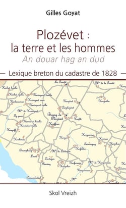 Plozevet : la terre et les hommes (an douar hag an dud) : lexique breton du cadastre de 1828