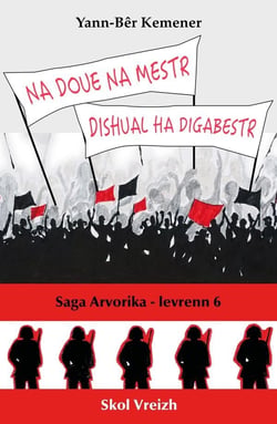 Saga Arvorika Tome 6 : Na doue na mestr, dishual ha digabestr
