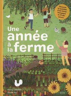 Une année à la ferme - découvre le quotidien d'une ferme biologique au fil des saisons