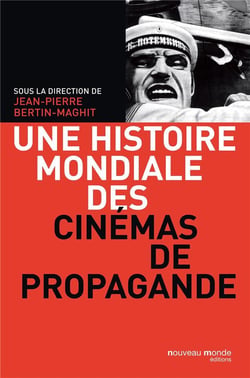 Histoire des cinémas de propagande opus magnum
