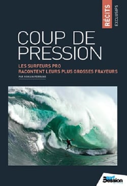Coup de pression, les surfeurs pro racontent...