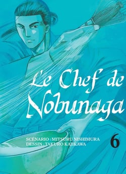 Le chef de Nobunaga Tome 6