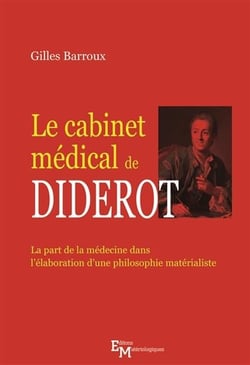 Le cabinet médical de diderot - la part de la médecine dans l'élaboration d'une philosophie matérialiste