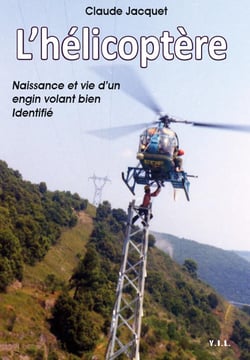 L'helicoptere naissance et vie d'un objet volant bien identifie