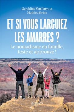 Et si vous larguiez les amarres ? le nomadisme en famille, testé et approuvé !