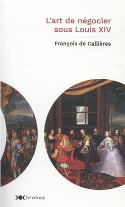 L'art de négocier sous Louis XIV