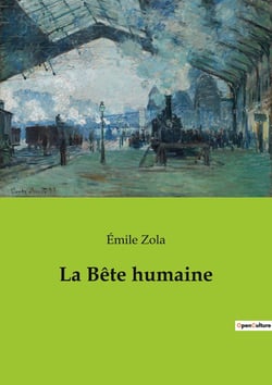 La Bête humaine : Les tourments de la jalousie et la fatalité du destin