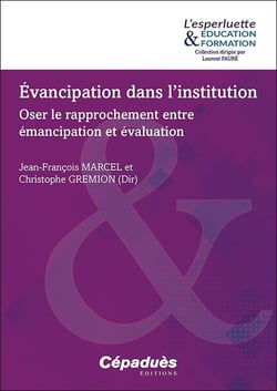 Évancipation dans l'institution : Oser le rapprochement entre émancipation et évaluation