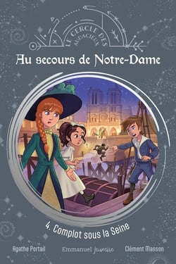 Au secours de Notre-Dame Tome 4 : Complot sous la Seine