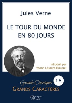 Le tour du monde en 80 jours en grands caractères : Police Arial 18 facile à lire