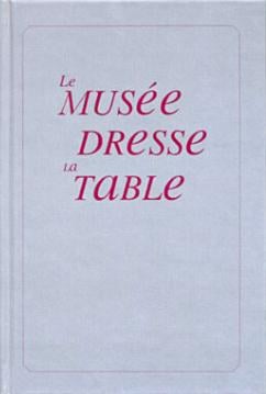 Le musée dresse la table