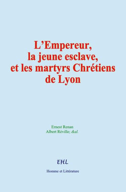 L'Empereur, la jeune esclave, et les martyrs Chrétiens