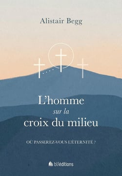 L'homme sur la croix du milieu : Où passerez-vous l'éternité ?