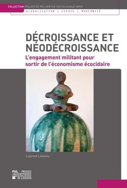 Décroissance et néodécroissance : L'engagement militant pour sortir de l'économisme écocidaire