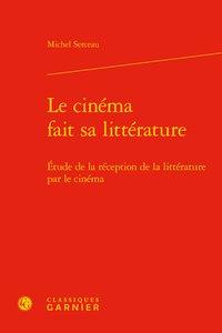 Le cinéma fait sa littérature - étude de la réception de la littérature par le cinéma