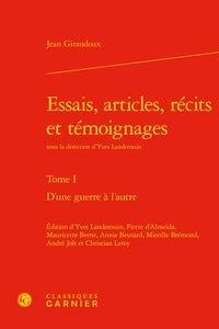 Essais, articles, récits et témoignages Tome 1 - d'une guerre à l'autre