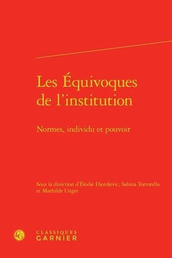 Les Équivoques de l'institution - normes, individu et pouvoir