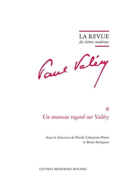 La revue des lettres modernes - Paul Valéry n.8 : un nouveau regard sur Valéry Rencontres de Cerisy du 26 août au 5 septembre 1992