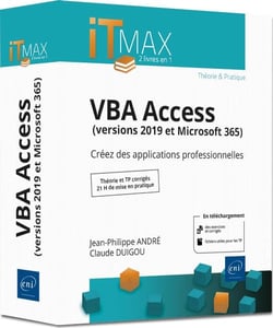 VBA Access (versions 2019 et Microsoft 365) - cours et exercices corrigés : créez des applications professionnelles