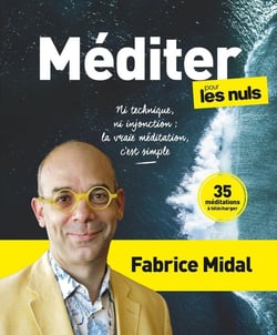 Méditer pour les Nuls - Ni technique, ni injonction : la vraie méditation, c'est simple
