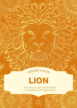 Lion : Découvrez votre ciel intérieur et incarnez votre signe astral