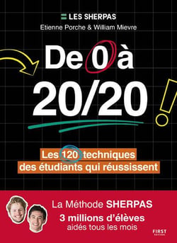De 0 à 20/20 ! Les 120 techniques des étudiants qui réussissent : La Méthode Sherpas