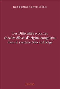 Les difficultés scolaires chez les élèves d'origine congolaise dans le système éducatif belge