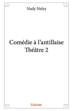 ComÉdie À l'antillaise - thÉÂtre 2