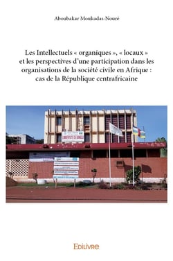 Les Intellectuels « organiques », « locaux » et les perspectives d'une participation : Dans les organisations de la société civile en Afrique : cas de la République centrafricaine