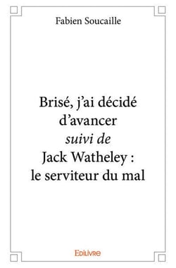 Brise, j'ai decide d'avancer suivi de jack watheley : le serviteur du mal