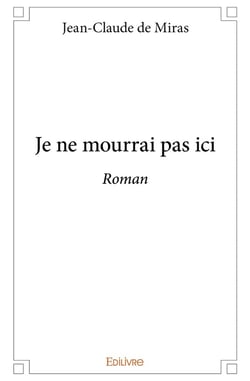 Je ne mourrai pas ici