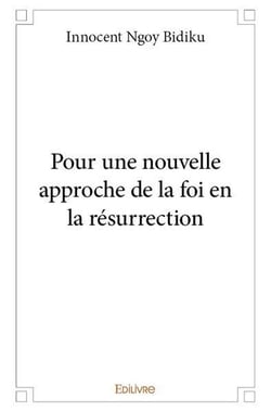 Pour une nouvelle approche de la foi en la résurrection