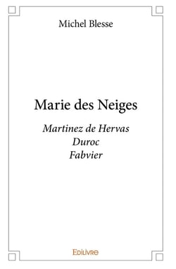 Marie des Neiges : Martinez de Hervas - Duroc - Fabvier