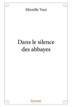 Dans le silence des abbayes