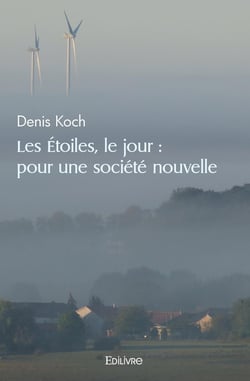 Les etoiles, le jour : pour une societe nouvelle