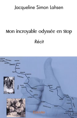 Mon incroyable odyssée en Stop : Récit