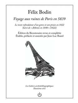 Voyage aux ruines de Paris en 5839 : Le texte refondateur d'un genre et son procès en 1822, suivi de 'Athènes en 1840' (1822)