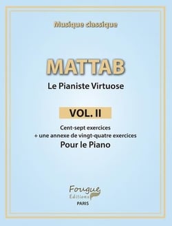 Le pianiste virtuose Tome 2 - cent-sept exercices + une annexe de vingt-quatre exercices pour le piano