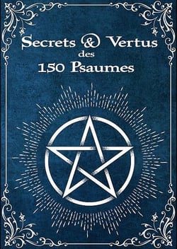 Secrets & vertus des 150 psaumes