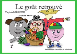 Le goût retrouvé : histoire suivie d'un cahier de coloriages