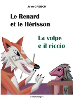 Le renard et le hérisson / La volpe e il riccio
