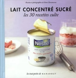 Lait concentré sucré - les 30 recettes culte