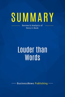 Summary: Louder than Words : Review and Analysis of Henry's Book