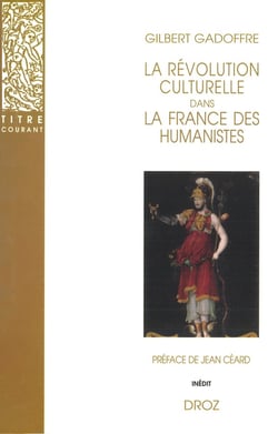 La révolution culturelle dans la France des humanistes : Guillaume Budé et François Ier