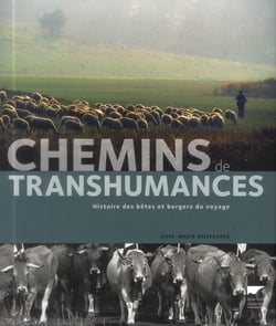Chemins de transhumances - histoires des bêtes et bergers du voyage