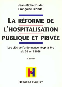 Reforme de l'hospitalisation publique et privee