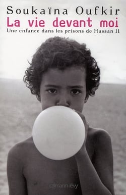 La vie devant moi - une enfance dans les prisons de Hassan II