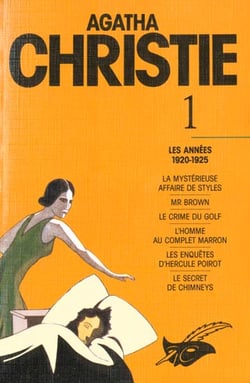 Intégrale t.1 - les années 1920-1925 - la mystérieuse affaire de Styles - Mr Brown - le crime du golf - l'homme au complet marron - les enquêtes d'Hercule Poirot - le secret de Chimmeys