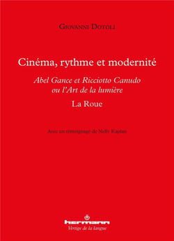 Cinéma, rythme et modernité : Abel Gance et Ricciotto Canudo ou l'Art de la lumière - La Roue